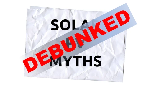 Solar PV Myths Debunked